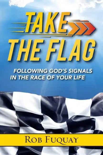 Take the Flag: Following God's Signals in the Race of Your Life - Paperback