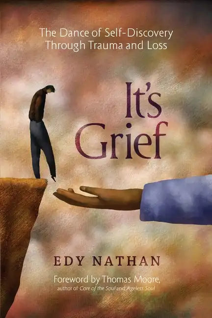 It's Grief: The Dance of Self-Discovery Through Trauma and Loss - Paperback