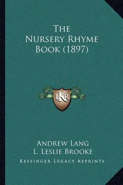 The Nursery Rhyme Book (1897) - Paperback