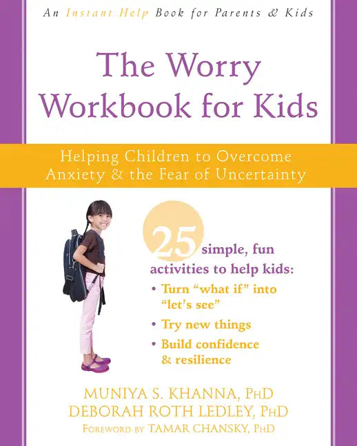 The Worry Workbook for Kids: Helping Children to Overcome Anxiety and the Fear of Uncertainty - Paperback