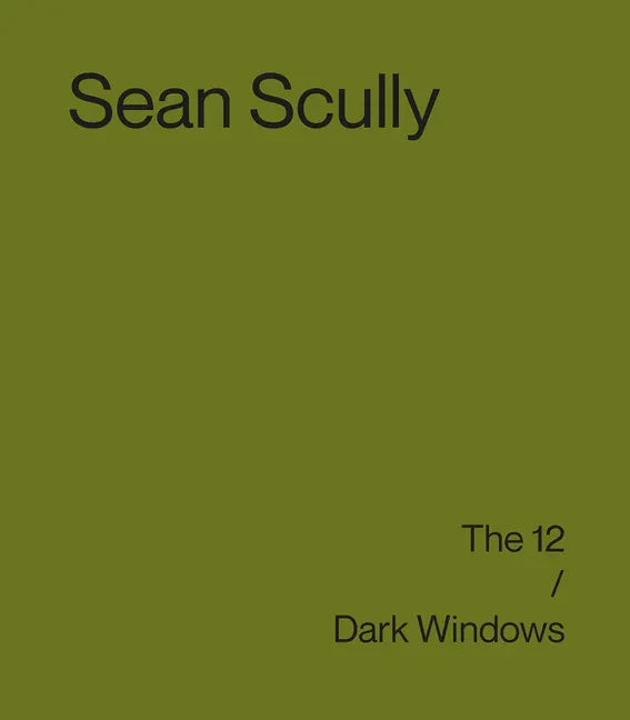 Sean Scully: The 12 / Dark Windows - Hardcover