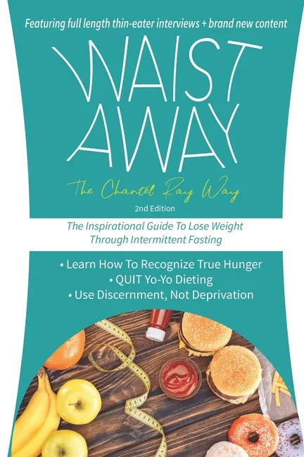 Waist Away: The Inspirational Guide to Lose Weight Through Intermittent Fasting - Paperback