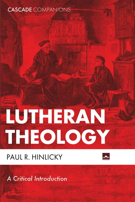Lutheran Theology: A Critical Introduction - Paperback