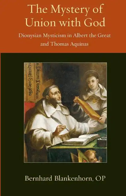 Mystery of Union with God: Dionysian Mysticism in Albert the Great and Thomas Aquinas - Paperback