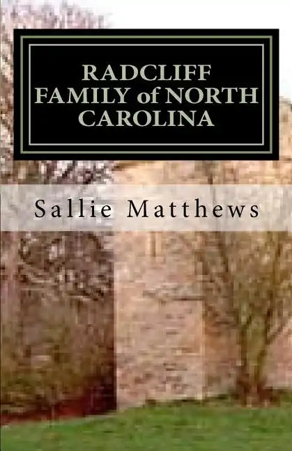 RADCLIFF FAMILY of NORTH CAROLINA - Paperback
