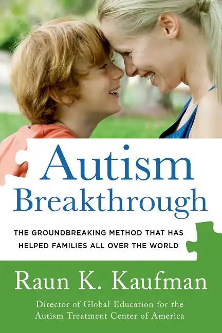 Autism Breakthrough: The Groundbreaking Method That Has Helped Families All Over the World - Paperback