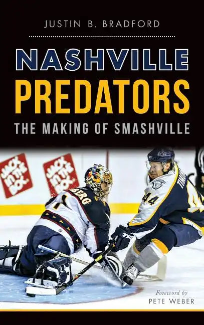 Nashville Predators: The Making of Smashville - Hardcover