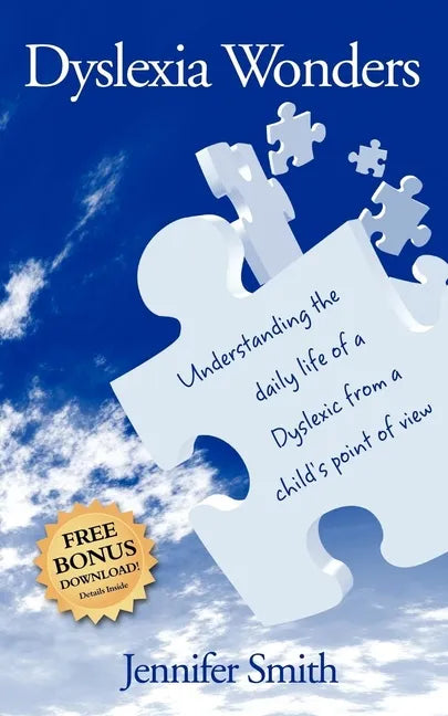 Dyslexia Wonders: Understanding the Daily Life of a Dyslexic from a Child's Point of View - Paperback