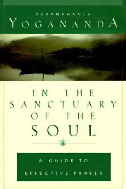 In the Sanctuary of the Soul: A Guide to Effective Prayer - Hardcover