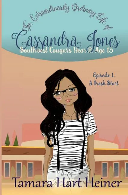 Episode 1: A Fresh Start: The Extraordinarily Ordinary Life of Cassandra Jones - Paperback
