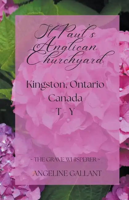 St. Paul's Anglican Churchyard, Kingston, Ontario T - Z - Paperback