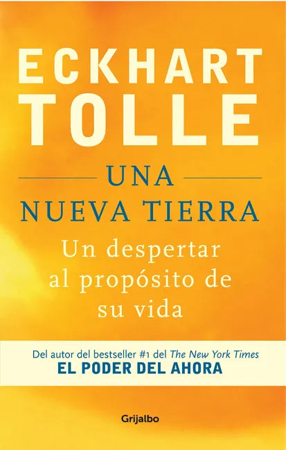 Una Nueva Tierra: Un Despertar Al Propósito de Su Vida / A New Earth: Awakening to Your Life's Purpose - Paperback