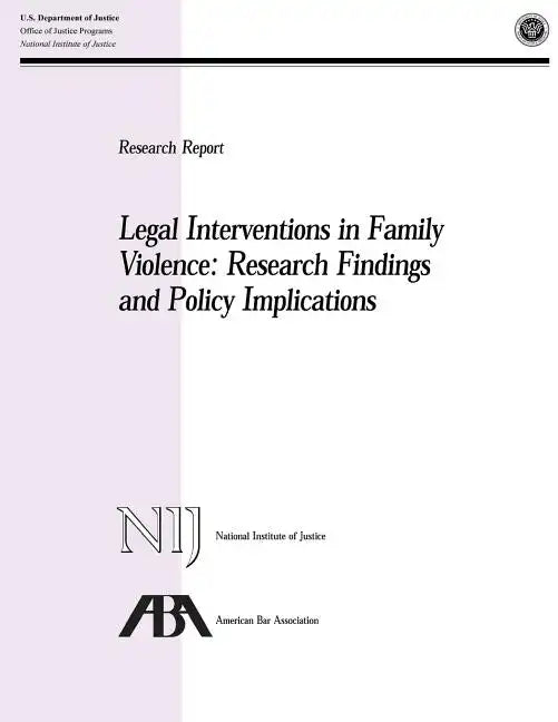Legal Interventions in Family Violence: Research Findings and Policy Implications - Paperback