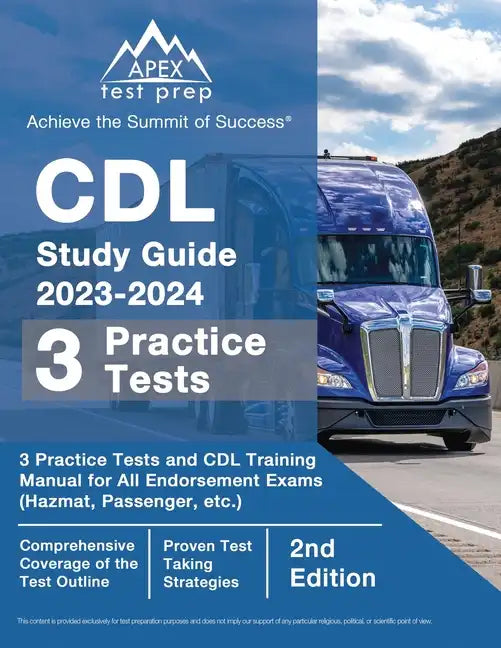 CDL Study Guide 2023-2024: 3 Practice Tests and CDL Training Manual Book for All Endorsement Exams (Hazmat, Passenger, etc.) [2nd Edition] - Paperback