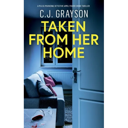 Taken from Her Home: an absolutely gripping crime thriller with a massive twist - Paperback