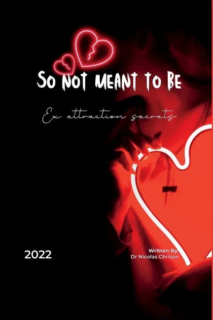 so not meant to be: Ex attraction secrets - Paperback