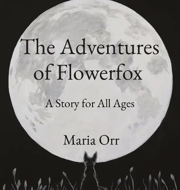 The Adventures of Flowerfox: A Story for All Ages - Hardcover