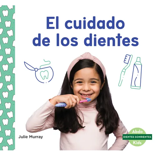 El Cuidado de Los Dientes (Taking Care of Your Teeth) - Library Binding