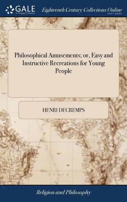 Philosophical Amusements; or, Easy and Instructive Recreations for Young People - Hardcover
