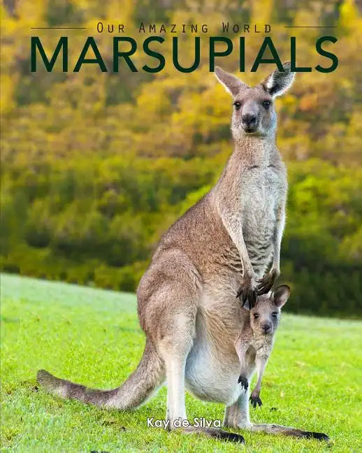 Marsupials: Amazing Pictures & Fun Facts of Animals in Nature - Paperback