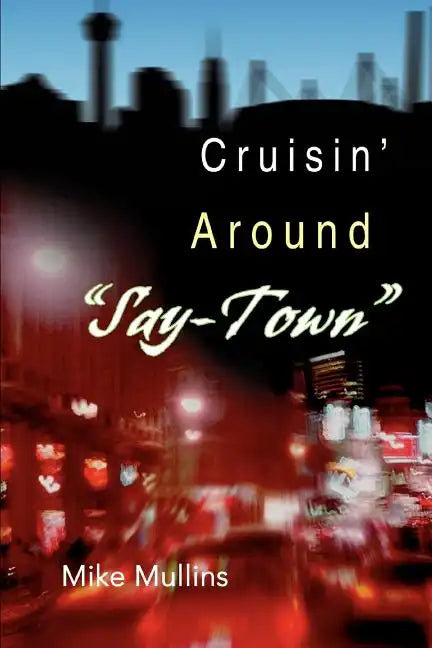 Cruisin' Around Say-Town - Paperback