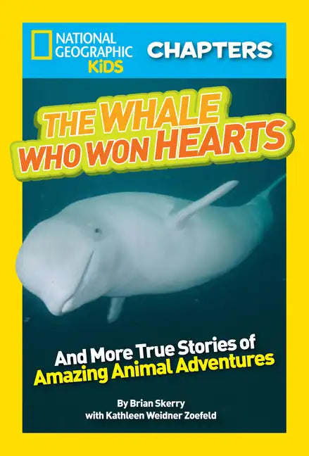 The Whale Who Won Hearts!: And More True Stories of Adventures with Animals - Paperback