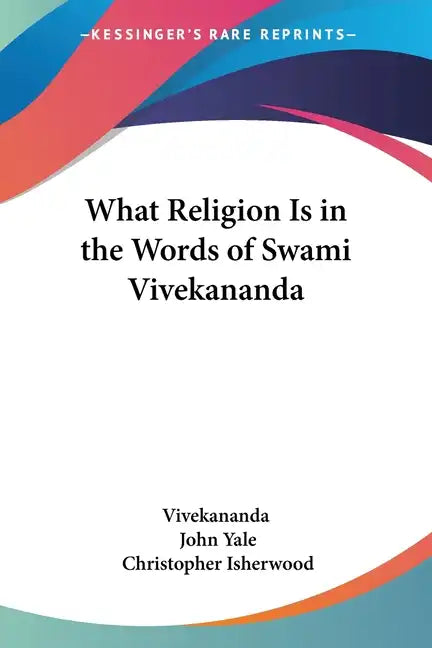 What Religion Is in the Words of Swami Vivekananda - Paperback