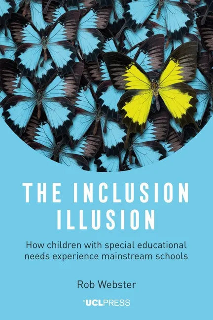 The Inclusion Illusion: How children with special educational needs experience mainstream schools - Paperback