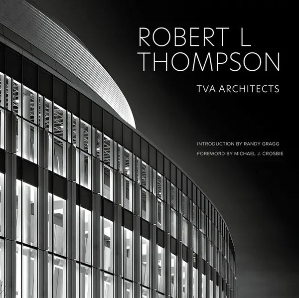 Robert L Thompson: TVA Architects - Hardcover