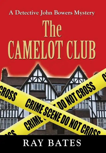 THE CAMELOT CLUB - with Detective John Bowers - Hardcover