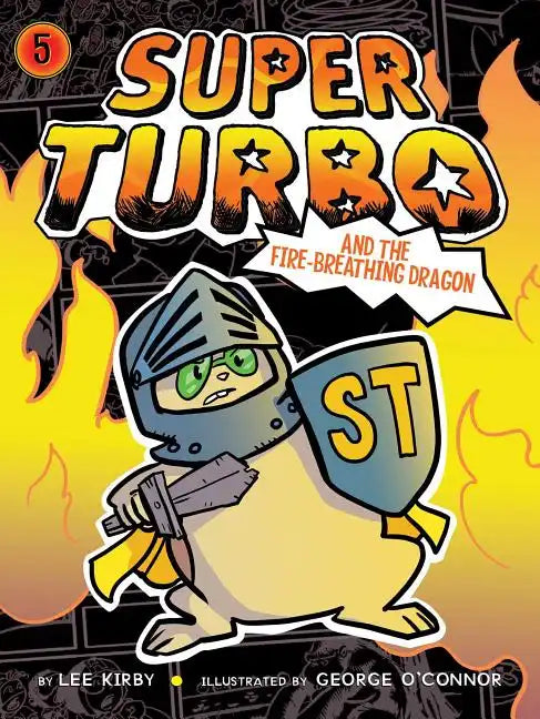 Super Turbo and the Fire-Breathing Dragon, 5 - Hardcover