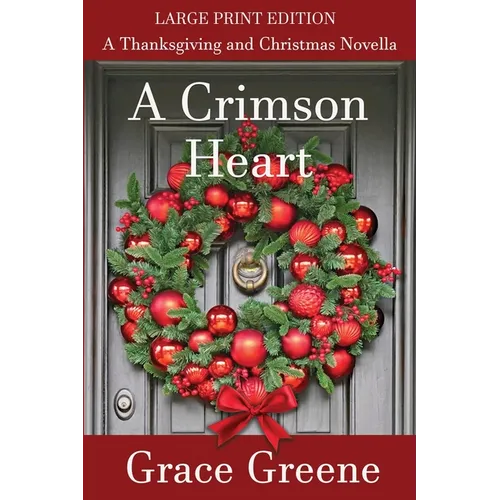 A Crimson Heart: A Thanksgiving and Christmas Novella - Paperback