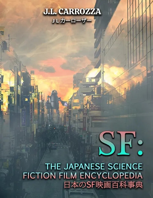 SF: The Japanese Science Fiction Film Encyclopedia - Paperback