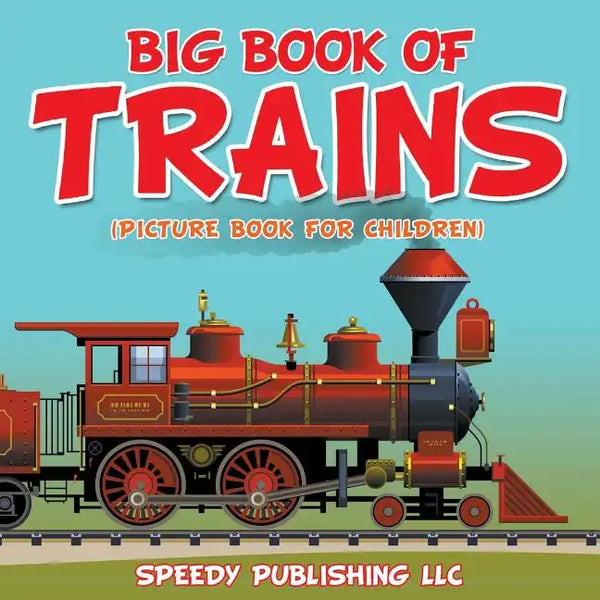 Big Book Of Trains (Picture Book For Children) - Paperback