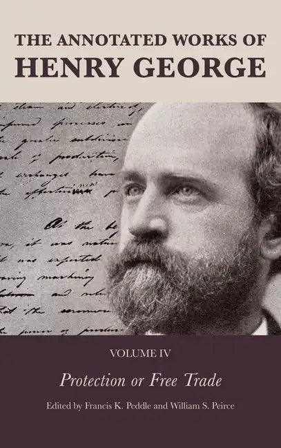 The Annotated Works of Henry George: Protection or Free Trade - Paperback