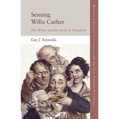 Sensing Willa Cather: The Writer and the Body in Transition - Paperback