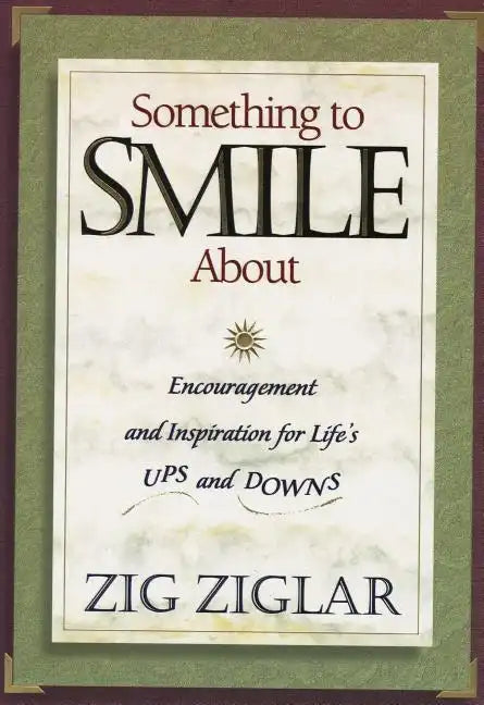 Something to Smile about: Encouragement and Inspiration for Life's Ups and Downs - Paperback