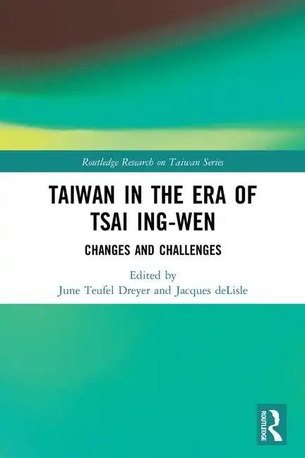 Taiwan in the Era of Tsai Ing-Wen: Changes and Challenges - Paperback