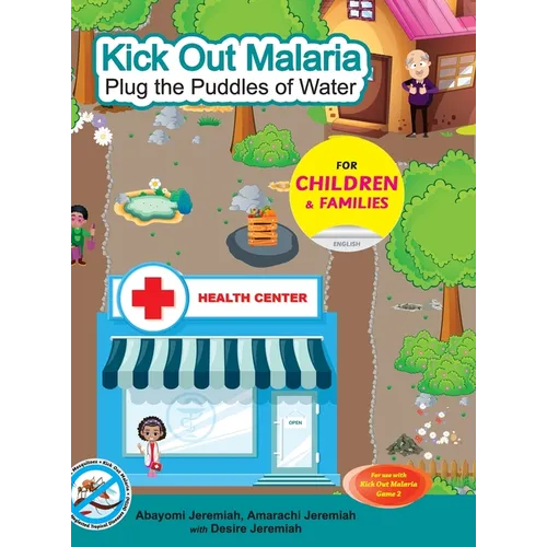 Kick Out Malaria: Plug The Puddles of Water - Hardcover
