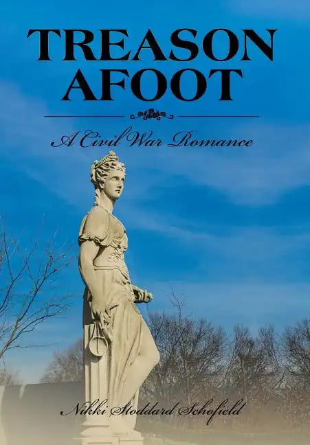 Treason Afoot: A Civil War Romance - Hardcover