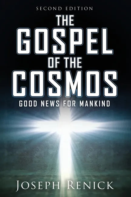 The Gospel of the Cosmos: GOOD NEWS FOR MANKIND 2nd Edition - Paperback