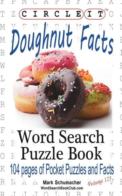 Circle It, Doughnut / Donut Facts, Word Search, Puzzle Book - Paperback