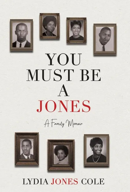 You Must Be A Jones: A Family Memoir - Hardcover
