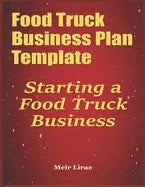 Food Truck Business Plan Template: Starting a Food Truck Business - Paperback