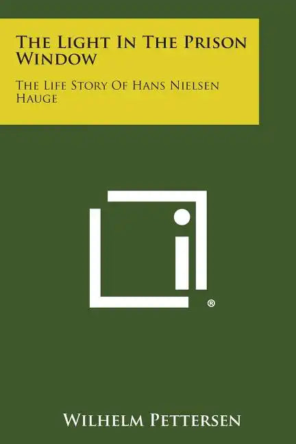 The Light in the Prison Window: The Life Story of Hans Nielsen Hauge - Paperback