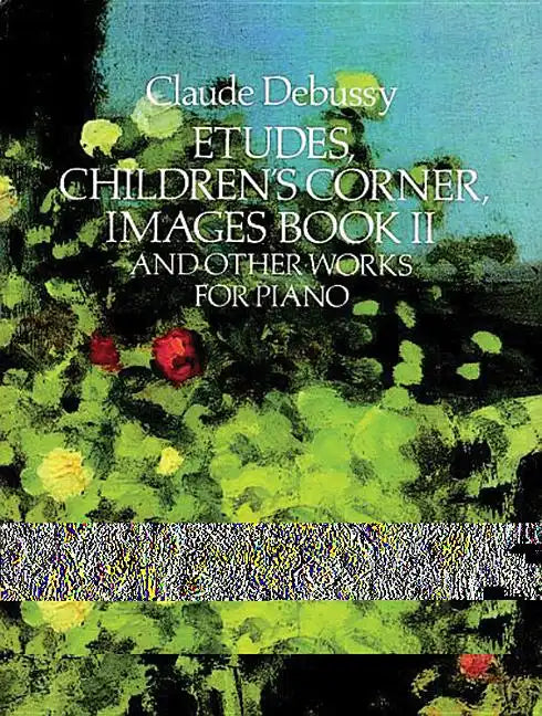 Etudes, Children's Corner, Images Book II: And Other Works for Piano - Paperback