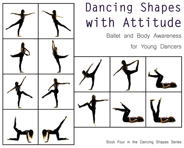 Dancing Shapes with Attitude: Ballet and Body Awareness for Young Dancers - Hardcover