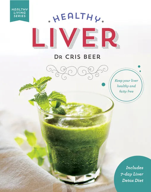 Healthy Liver: Keep Your Liver Healthy and Fatty Free - Hardcover