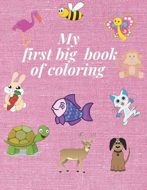 My first big book of coloring: For Kids Ages 1-5, Animals Coloring Book - Paperback