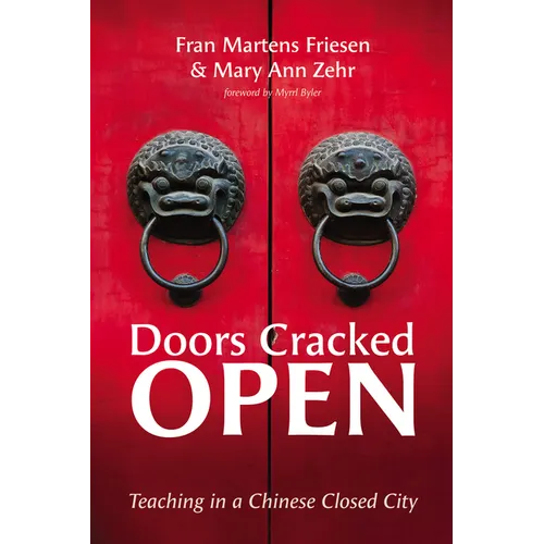 Doors Cracked Open: Teaching in a Chinese Closed City - Paperback
